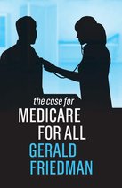 The Case For - The Case for Medicare for All