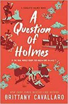 A Question of Holmes Charlotte Holmes Novel, 4