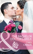 The Bachelor Doctor's Bride (Mills & Boon Cherish)