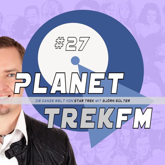 Planet Trek fm #27 - Die ganze Welt von Star Trek - cover