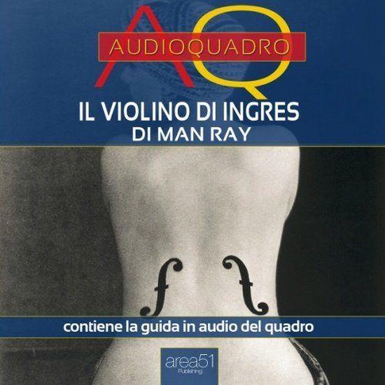 Il Violino di Ingres di Man Ray. Audioquadro - cover