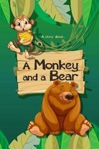 A story about... A Monkey and a Bear