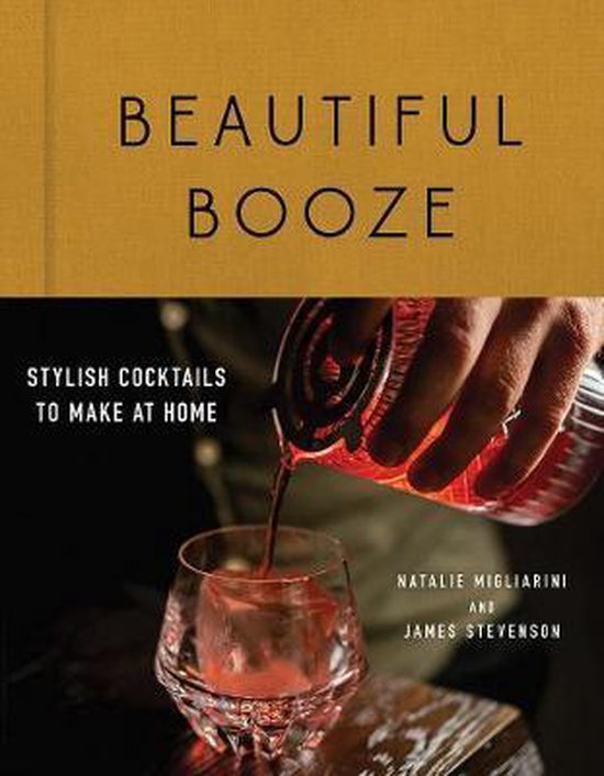 Beautiful Booze – Stylish Cocktails to Make at Home - cover
