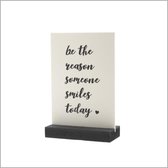 Decoratie | Tekstbord | Be the reason... | Houten standaard | Zwart-wit