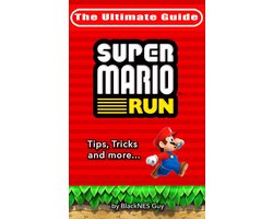 NES Classic: The Ultimate Guide to Super Mario Bros.