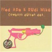 Fred & Rudi Mika Ape - Cowboys Durfen Das