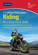 DVSA Safe Driving for Life - The Official DVSA Guide to Riding - the essential skills: DVSA Safe Driving for Life Series