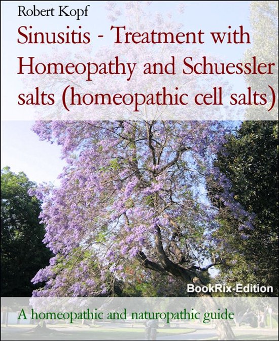 Sinusitis - Treatment with Homeopathy and Schuessler salts (homeopathic cell salts)