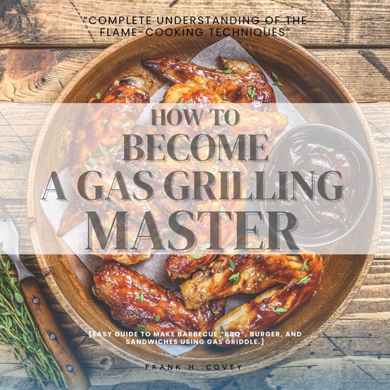 How to Become a Gas-Grilling Master:: - cover