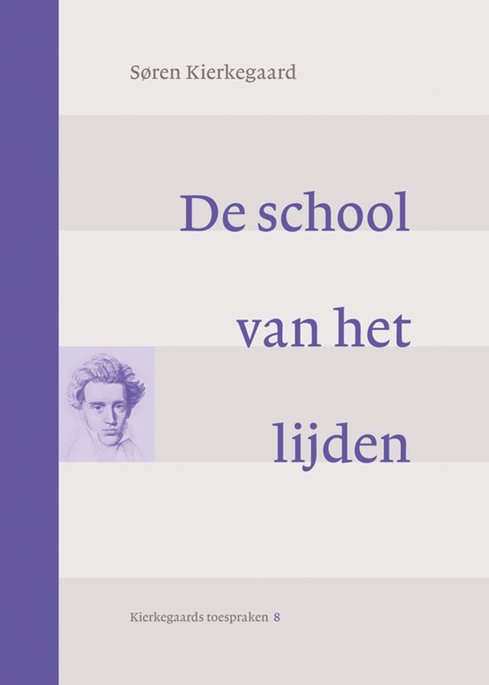 Kierkegaards toespraken 8 - De school van het lijden