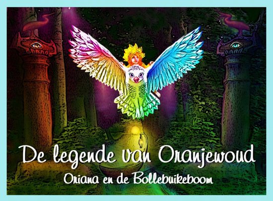 De legende van Oranjewoud: Oriana en de Bollebuikeboom. Een kleurrijke vogel met gespreide vleugels, een klein meisje op zijn rug, in een mystiek bos.