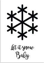 DesignClaud Let it snow baby - Kerst Poster - Tekst poster - Zwart wit poster A2 + Fotolijst zwart