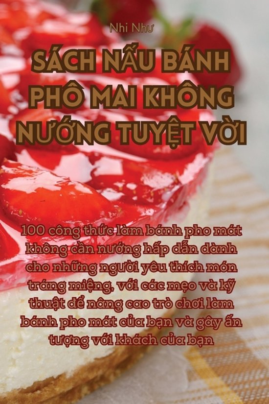 Sách NẤu Bánh Phô Mai Không NƯỚng TuyỆt VỜi - cover
