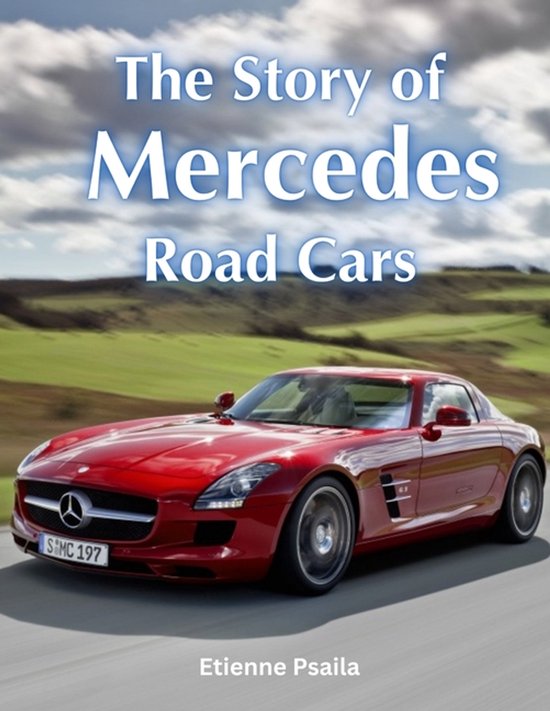 The Story Of Mercedes Road Cars - cover