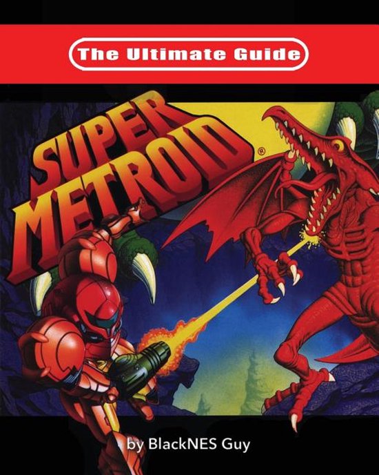 The Ultimate Guide To Super Metroid - cover