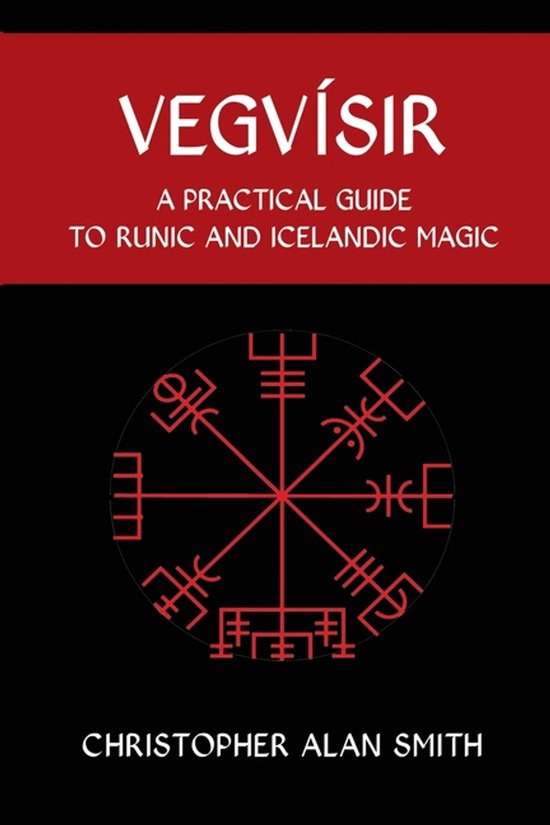 Boekomslag met de titel 'VEGVÍSIR A PRACTICAL GUIDE TO RUNIC AND ICELANDIC MAGIC' en een rood Vegvísir symbool op een zwarte achtergrond.