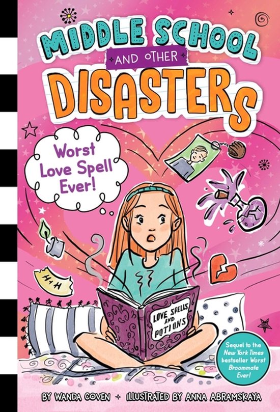 Middle School and Other Disasters- Worst Love Spell Ever!
