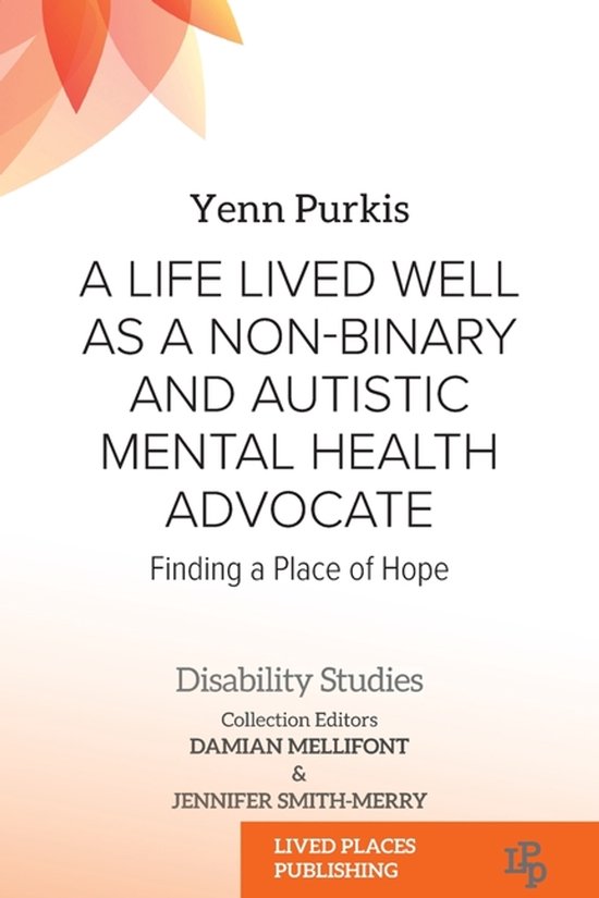 A Life Lived Well as a Non-binary and Autistic Mental Health ... - cover