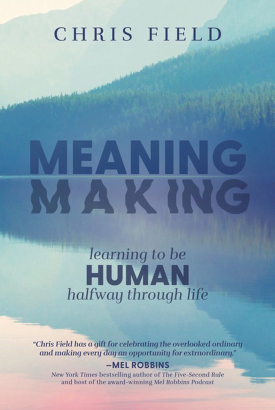 Meaning Making: Learning to Be Human Halfway Through Life - cover