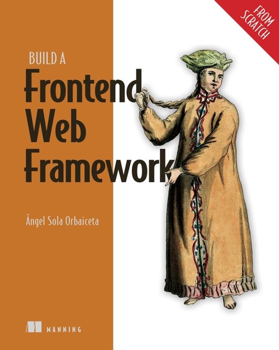 Couverture de livre avec le titre 'Build a Frontend Web Framework' et une illustration d'une personne en costume historique.