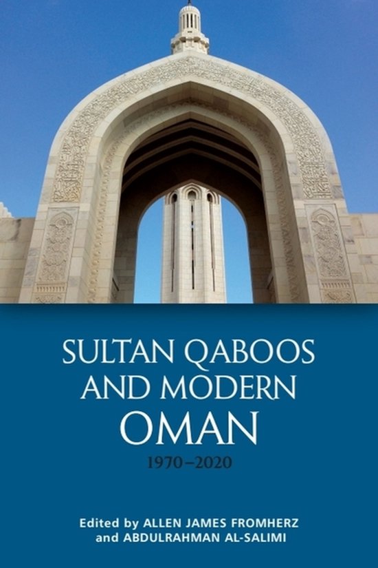 Sultan Qaboos and Modern Oman, 1970-2020 - cover