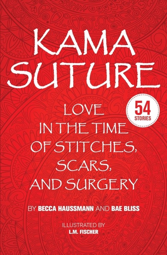 Kama Suture: Love in the Time of Stitches, Scars, and Surger ... - cover