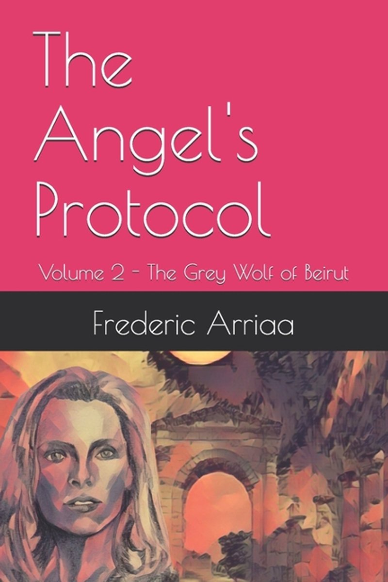 The Angel's Protocol-the Angel's Protocol van Frederic Arriaa