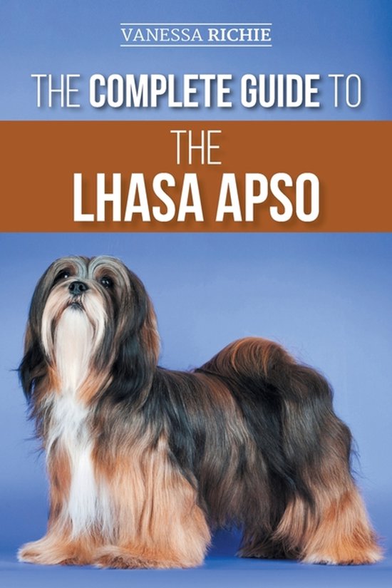 De complete gids voor de Lhasa Apso, met een Lhasa Apso-hond op de voorkant, met lange, golvende vacht in bruin-, zwart- en wittinten.