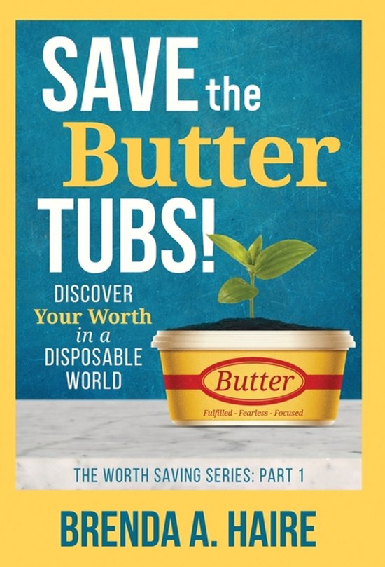 The Worth Saving- Save the Butter Tubs! - cover