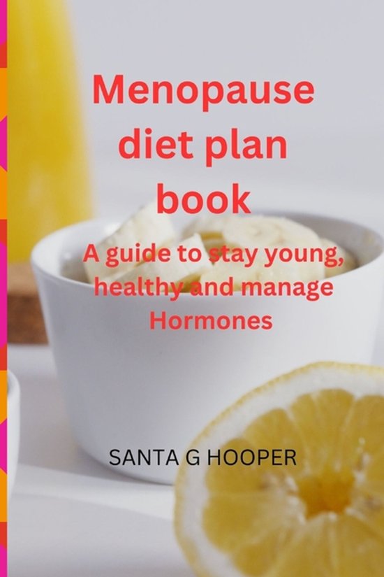 Menopause diet plan book, Santa G Hooper | 9798864014523 | Boeken | bol