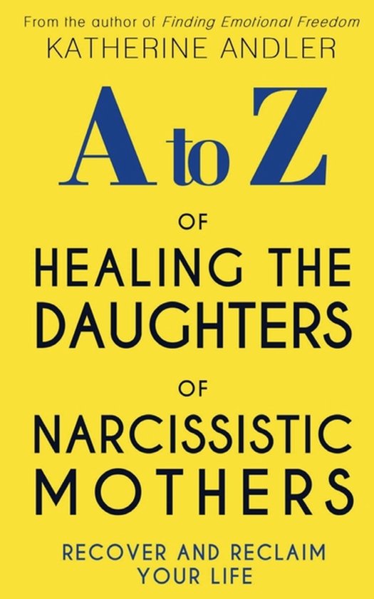 A-Z of Healing The Daughters of Narcissistic Mothers - cover