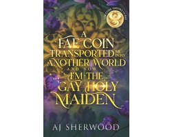 Omslag van A Fae Coin Transported Me Into Another World and Now I'm the Gay Holy Maiden