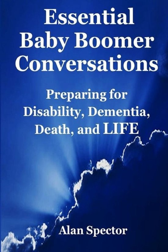 Essential Baby Boomer Conversations, Alan Spector | 9798341318847 ...