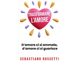 Libri Sulle Fasi Dell'amore Prima E Dopo Una Relazione- Trasformare l'amore