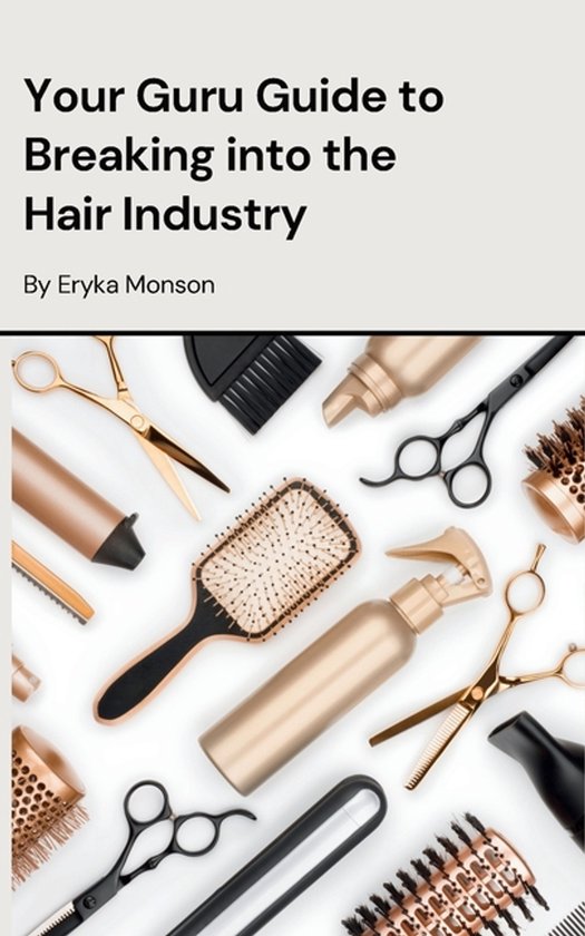 Your Guru Guide for Breaking into the Hair Industry - cover