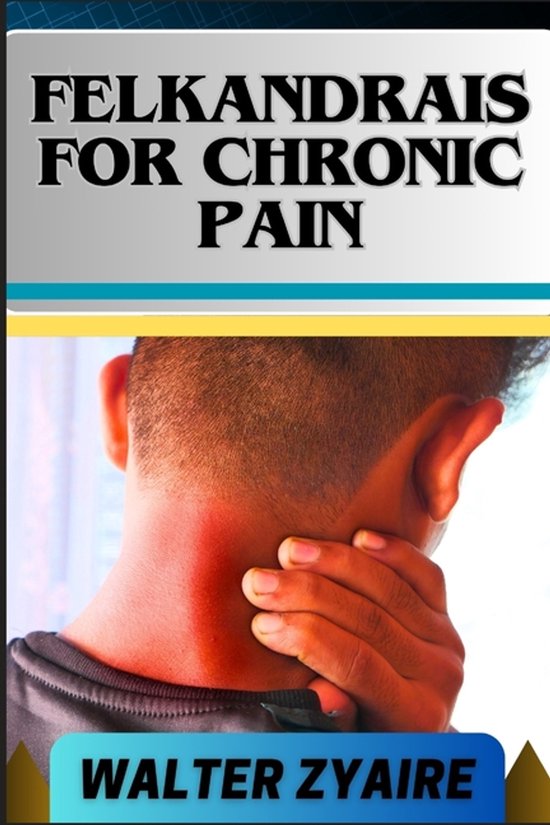 Felkandrais for Chronic Pain