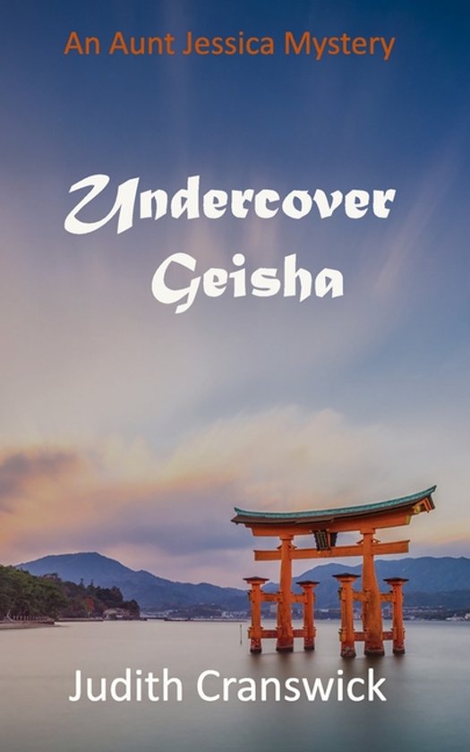 The Aunt Jessica Mysteries- Undercover Geisha - cover