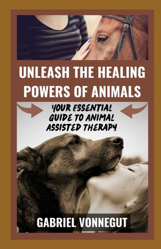Unleash The Healing Power of Animals