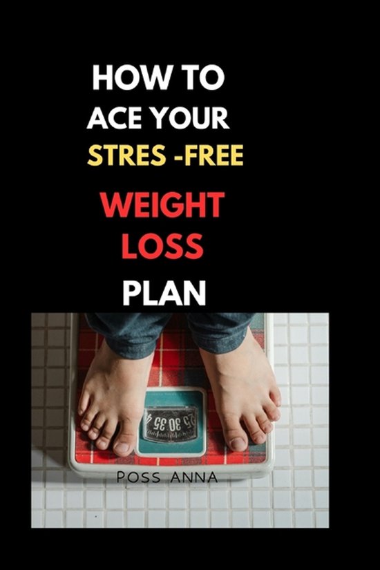 How to Ace Your Stress-Free Weight Loss Plan - cover
