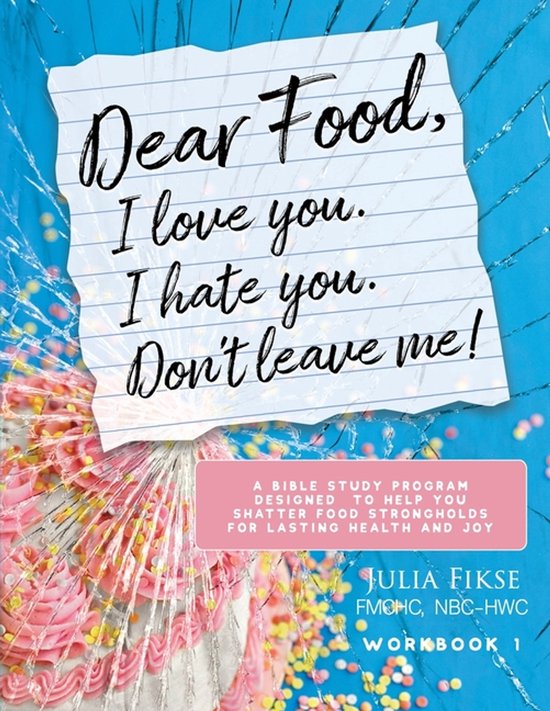 The Dear Food- Dear Food, I Love You. I Hate You. Don't Leav ... - cover