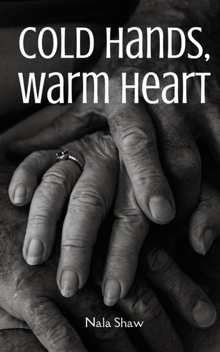 Cold Hands, Warm Heart van Nala Shaw