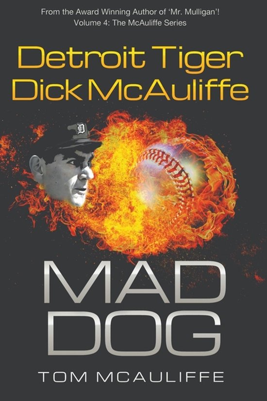 The McAuliffe- Mad Dog! Detroit Tiger Dick McAuliffe