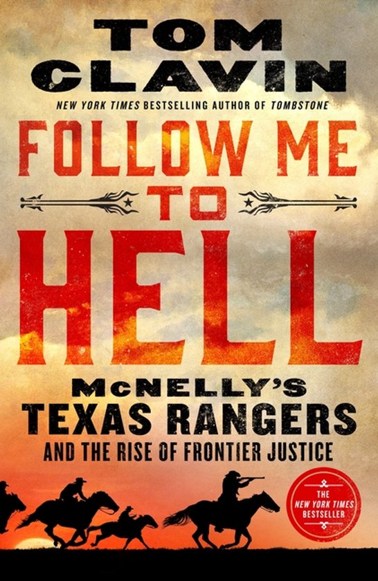 Boekomslag met de titel 'Follow Me To Hell' van Tom Clavin, over McNelly's Texas Rangers.