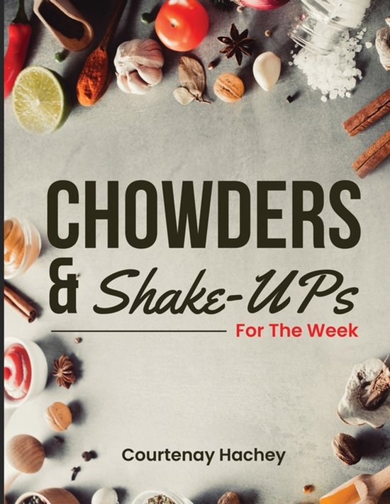 Chowders and Shake-Ups for the Week - cover