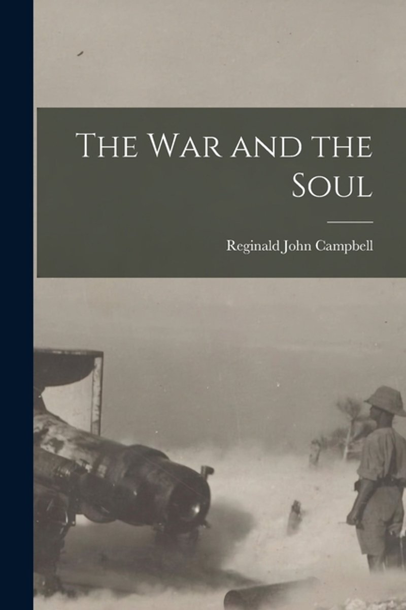 The War And The Soul van Reginald John Campbell