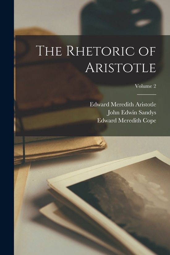The Rhetoric of Aristotle; Volume 2 - cover