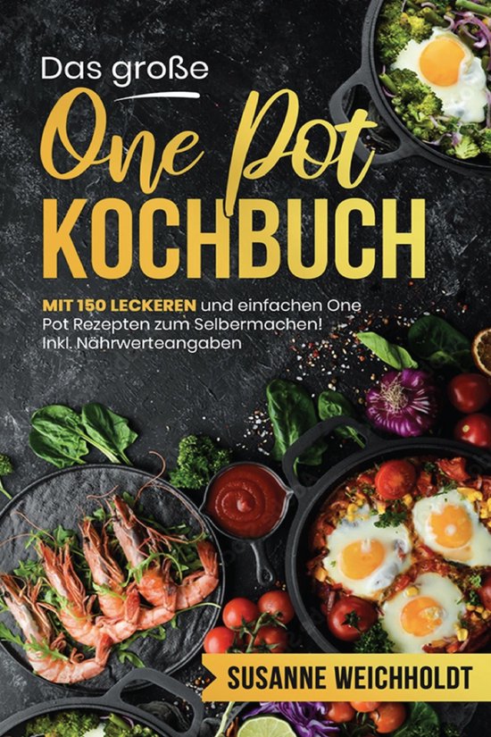 Das große One Pot Kochbuch – 150 schnelle und günstige R ... - cover