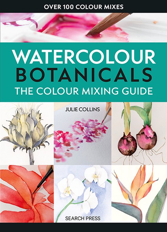 The Colour Mixing Guide-The Colour Mixing Guide: Watercolour Botanicals