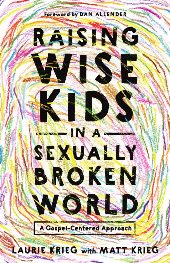 Raising Wise Kids in a Sexually Broken World - cover
