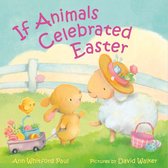 If Animals Kissed Good Night - If Animals Celebrated Easter